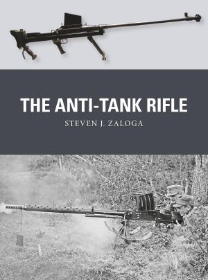 [Osprey Weapons 60] • The Anti-Tank Rifle